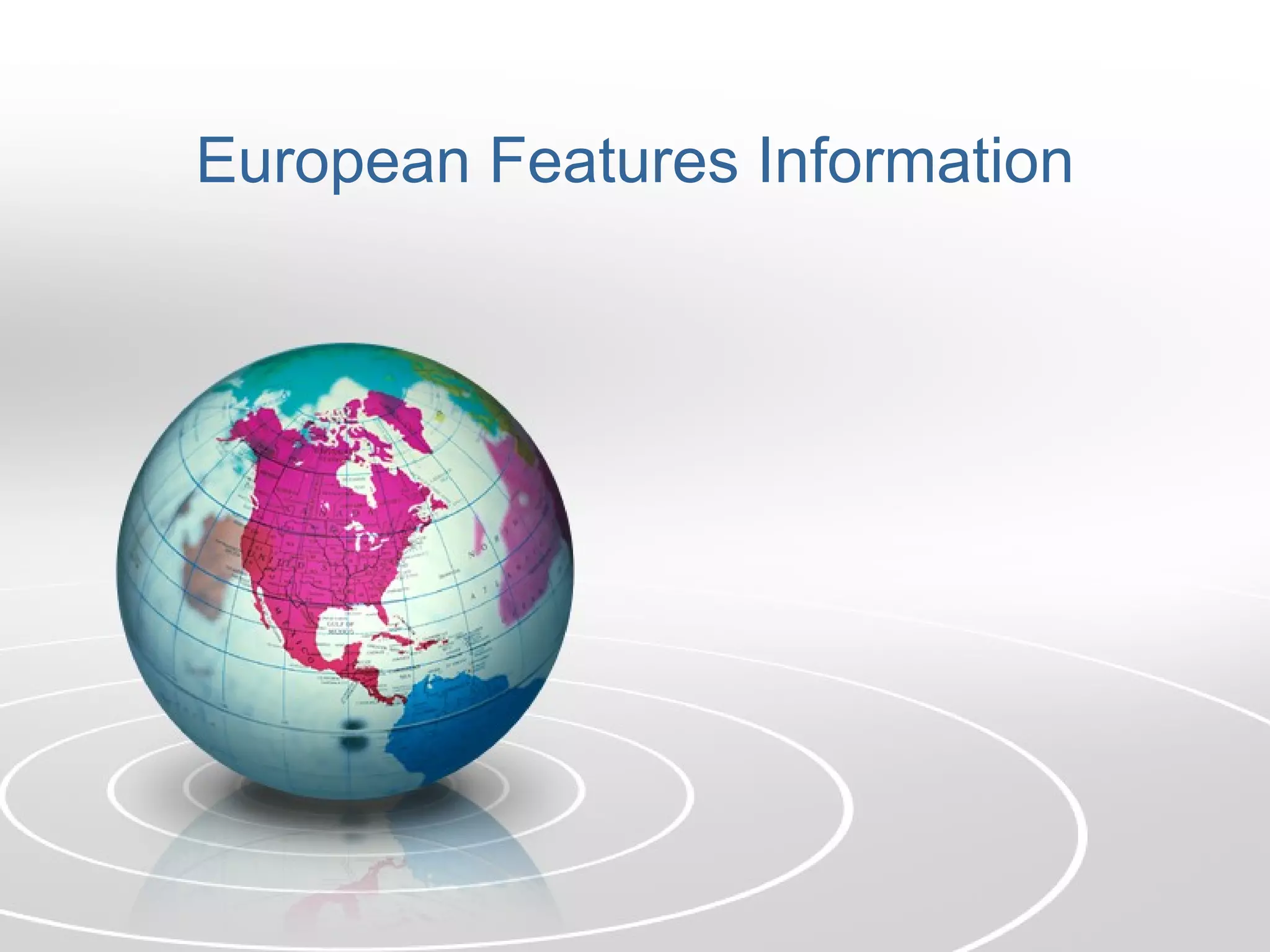 European Features Information