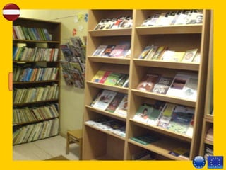 Library fund
8 000
4
15
Number of magazines and newspapers that
the library is subscribed to
Number of cd's and dvd's
Books
 