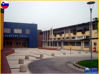 Number of pupils684
Number of employees at the
school99
Osnovna šola Brezovica pri
Ljubljani
Teacher: Andreja Dobnikar
Website: www.osbrezovica.si
 