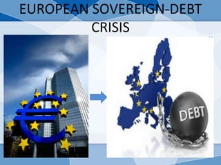 EUROPEAN SOVEREIGN-DEBT
CRISIS
 