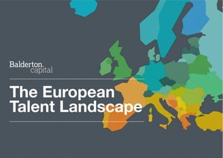 Published by
Balderton Capital
THE EUROPEAN
TALENT LANDSCAPE
1
The European
Talent Landscape
 