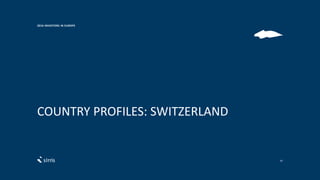 COUNTRY PROFILES: SWITZERLAND
2016 INVESTORS IN EUROPE
97
 
