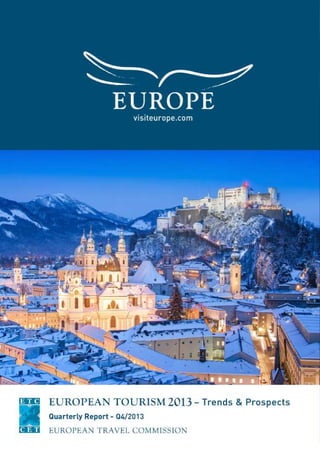 European Tourism in 2013: Trends & Prospects (Q1/2013) 1
European Tourism in 2013:
Trends & Prospects
Quarterly Report (Q4/2013)
This page is a placeholder and is to
be replaced in the PDF document
for the cover provided by ETC.
 