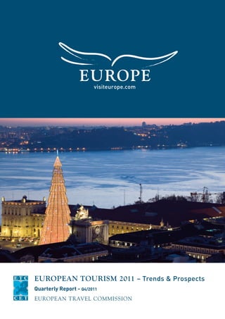 EUROPEAN TOURISM 2011 – Trends & Prospects
Quarterly Report - Q4/2011
 