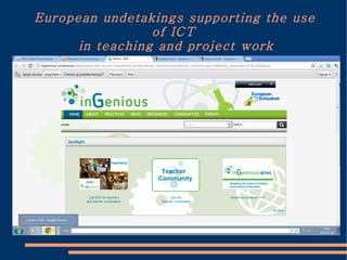 European undetakings supporting the use
                 of ICT
      in teaching and project work
 