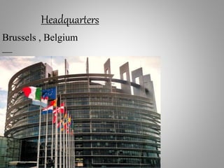 Headquarters
Brussels , Belgium
—
 