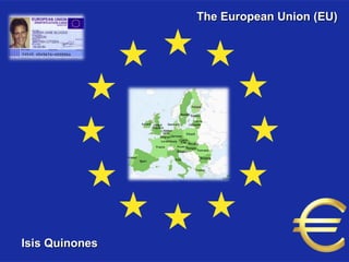 Isis Quinones 2009535001 The European Union (EU) Isis Quinones  