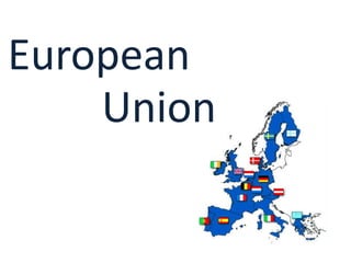 European
    Union
 