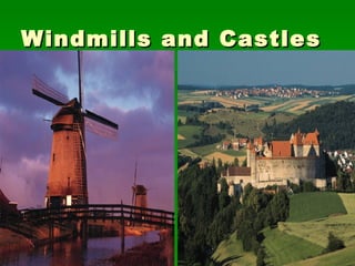 Windmills and Castles 