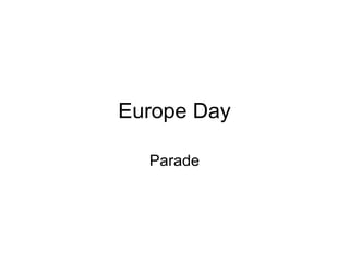 Europe Day
Parade
 