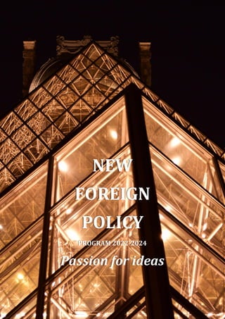NEW
FOREIGN
POLICY
PROGRAM 2022-2024
Passion for ideas
 