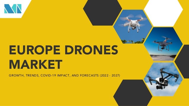 EUROPE DRONES
MARKET
GROWTH, TRENDS, COVID-19 IMPACT, AND FORECASTS (2022 - 2027)
 