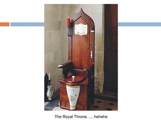 The Royal Throne….. hehehe
 