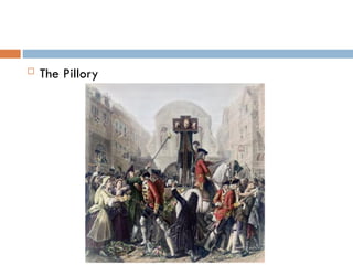  The Pillory
 