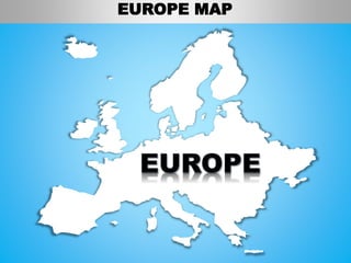 EUROPE MAP
 