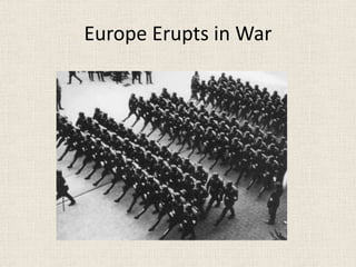 Europe Erupts in War
 