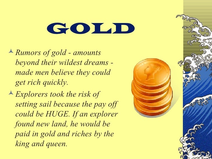 The Three G's God, Gold, and Glory