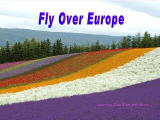 Fly Over Europe Automatic Slide Show with Music   