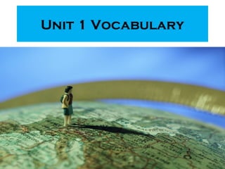 Unit 1 Vocabulary
 