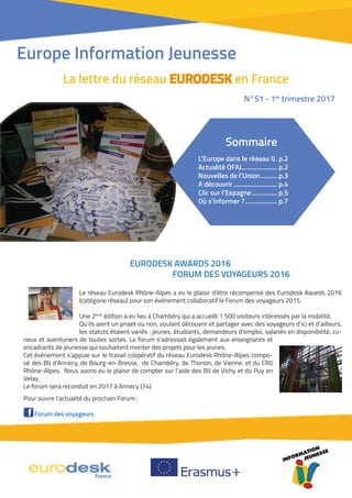 EURODESK AWARDS 2016
FORUM DES VOYAGEURS 2016
Le réseau Eurodesk Rhône-Alpes a eu le plaisir d’être récompensé des Eurodes...