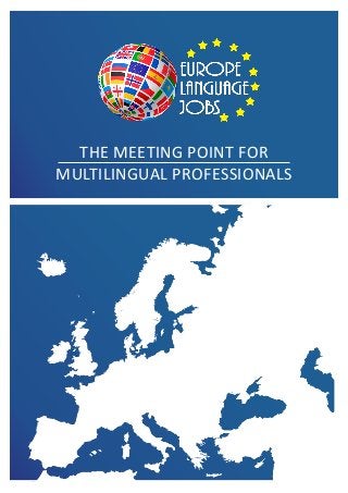 THE MEETING POINT FOR
MULTILINGUAL PROFESSIONALS
 