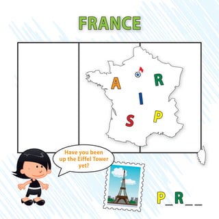 P_R__
FRANCE
Have you been
up the Eiffel Tower
yet?
P
A R
I
S
 