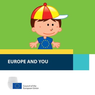 EUROPE AND YOU
European Union
Council of the
 