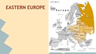 EASTERN EUROPE 
 