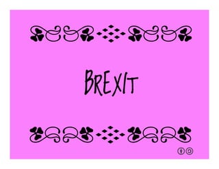 BREXIT
qrFqr!
qrFqr!
 