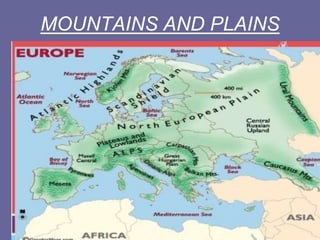MOUNTAINS AND PLAINS
 