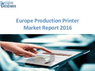 Europe Production Printer
Market Report 2016
 