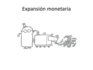 Expansión monetaria
 