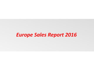 Europe Sales Report 2016
 