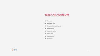 2
03
05
06
20
36
37
38
40
Foreword
Highlights 2016
European (Venture) Capital
Methodology
About the author
About Sirris
Data sources
Disclaimer
TABLE OF CONTENTS
 