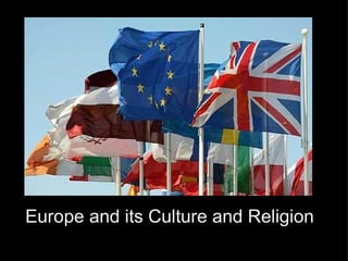 Europe and its Culture and Religion 