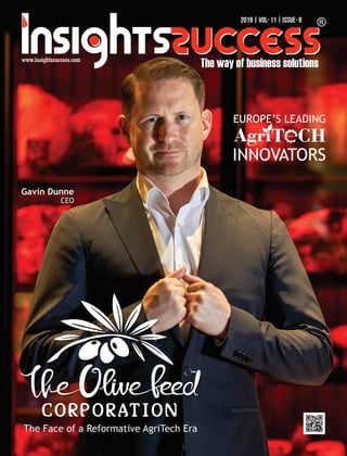 The Face of a Reformative AgriTech Era
Gavin Dunne
CEO
2019 | VOL- 11 | ISSUE- 8
EUROPE’S LEADING
INNOVATORS
www.insightssuccess.com
 