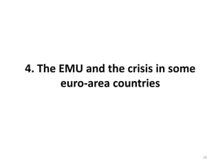 4. The EMU and the crisis in some 
euro-area countries 
19 
 