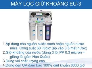 MÁY LỌC GIỮ KHOÁNG EU-3




1.Áp dụng cho nguồn nước sạch hoặc nguồn nước
    mưa. Công suất 60 lít/giờ (áp vào 3.5 mét nước)
2.Giữ khoáng của nước (dùng 3 lõi PP 0.3 micron =
    giống lõi gốm Hàn Quốc)
3.Dùng vòi chất lượng cao
4.Dùng đèn UV đảm bảo 100% diệt khuẩn 8000 giờ
 