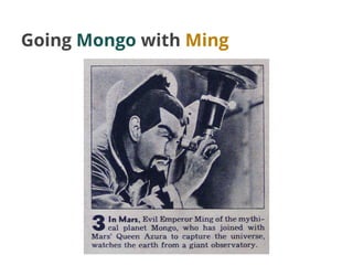 Going Mongo with Ming
 