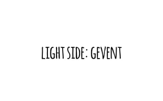 lightside:gevent
 