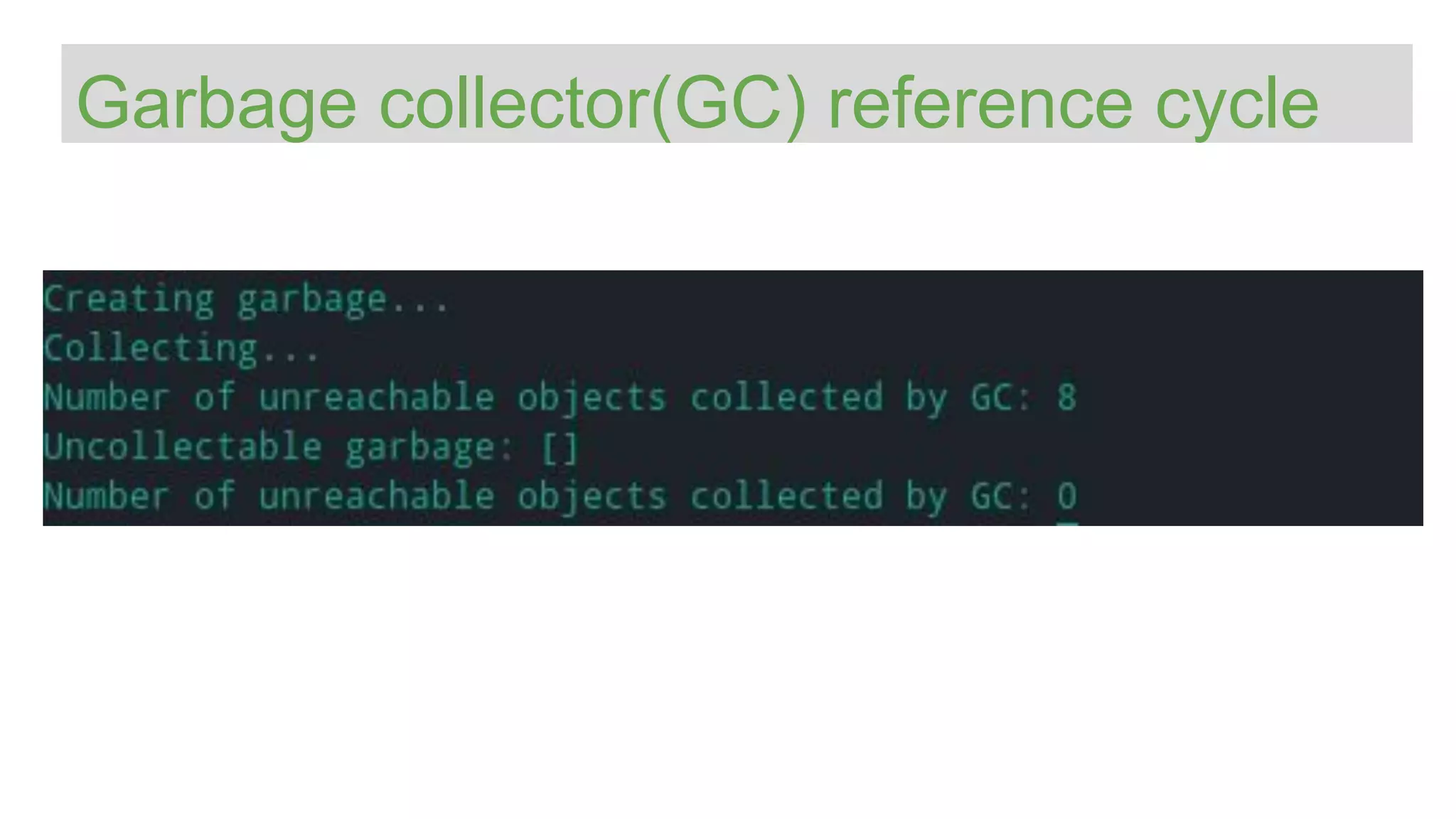 Garbage collector(GC) reference cycle
 