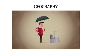 GEOGRAPHY 
 