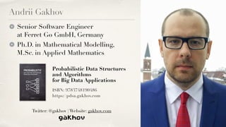 Andrii Gakhov
Senior Software Engineer 
at Ferret Go GmbH, Germany
Ph.D. in Mathematical Modelling,  
M.Sc. in Applied Mat...