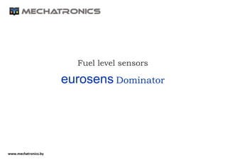 Sensores del nivel de combustible
eurosens Dominator
 