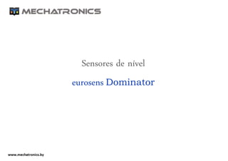 Sensores de nível
eurosens Dominator
 