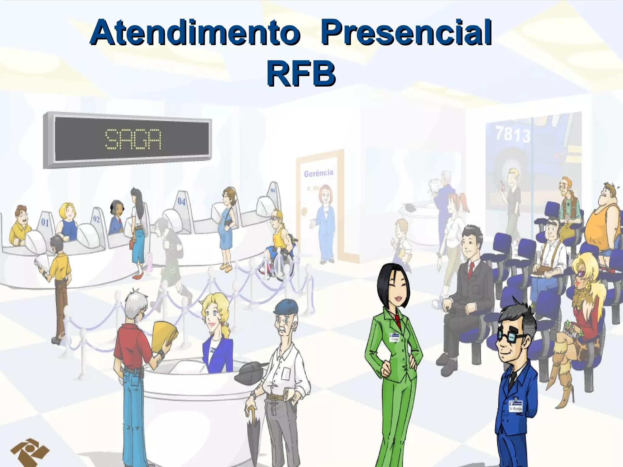 Atendimento Presencial
RFB

 