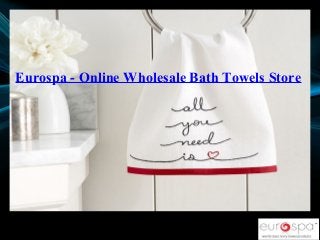 Eurospa - Online Wholesale Bath Towels Store
 