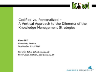 Codified vs. Personalized – A Vertical Approach to the Dilemma of the Knowledge Management Strategies ,[object Object],[object Object],[object Object],[object Object],[object Object]