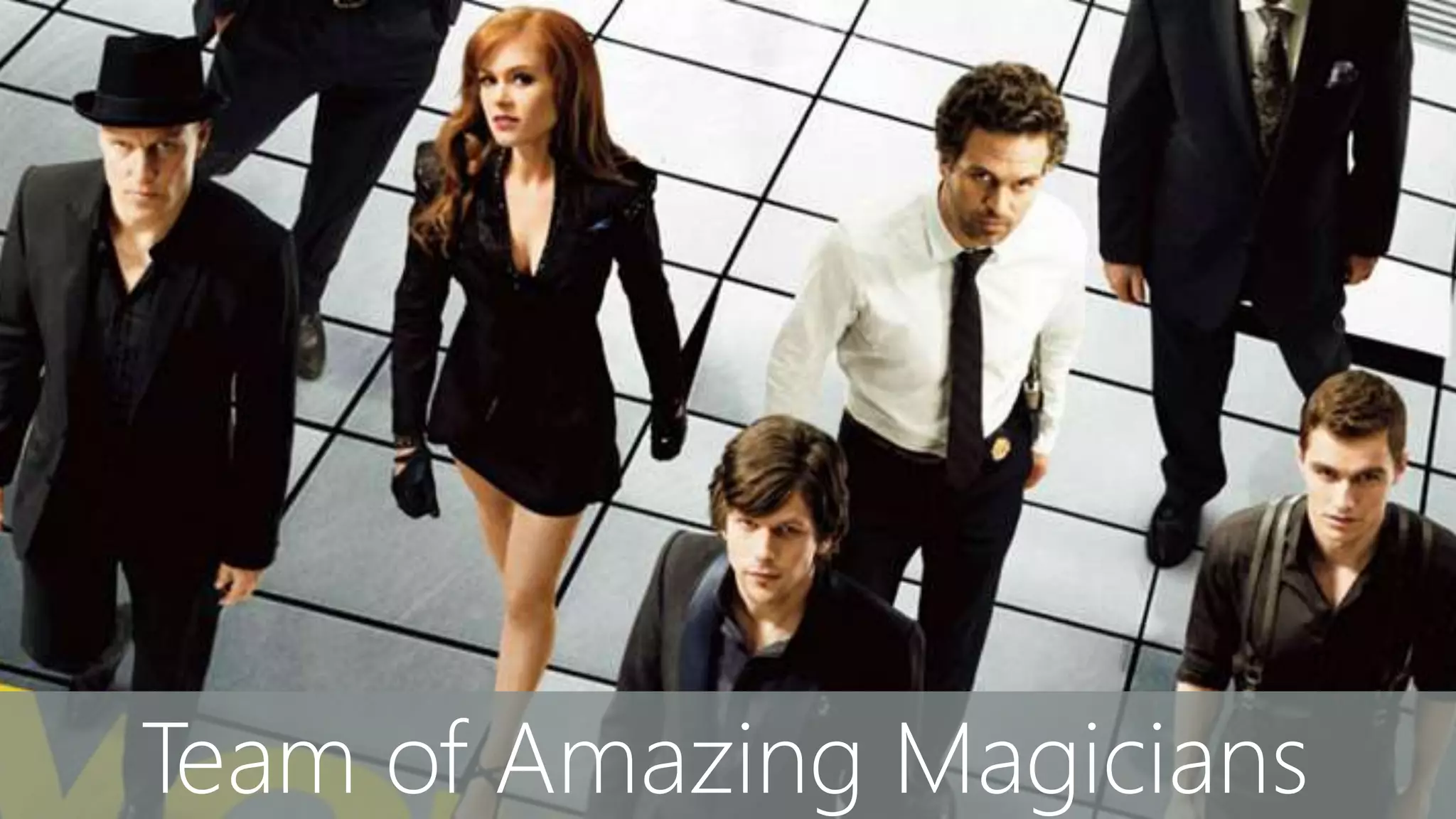 Team of Amazing Magicians
 