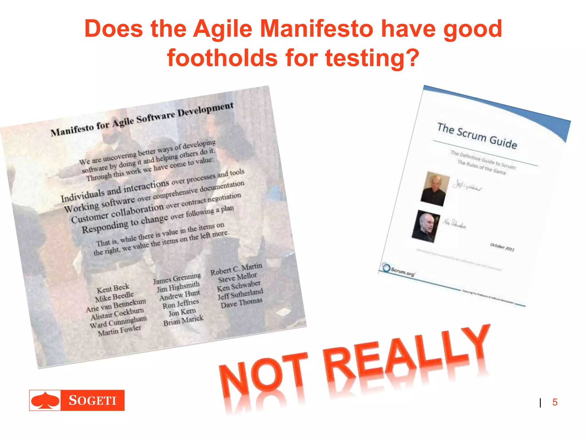 |
Does the Agile Manifesto have good
footholds for testing?
5
 